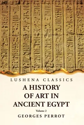 Historia sztuki w starożytnym Egipcie, tom 2 - A History of Art in Ancient Egypt Volume 2