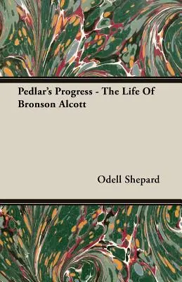 Pedlar's Progress - Życie Bronsona Alcotta - Pedlar's Progress - The Life Of Bronson Alcott