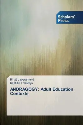 Andragogika: Konteksty edukacji dorosłych - Andragogy: Adult Education Contexts