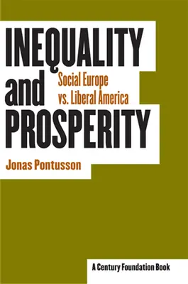 Nierówność i dobrobyt: Europa socjalna kontra liberalna Ameryka - Inequality and Prosperity: Social Europe vs. Liberal America