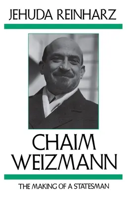 Chaim Weizmann: Kształtowanie się męża stanu - Chaim Weizmann: The Making of a Statesman
