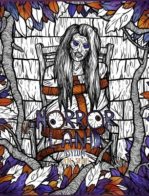 Kolorowanka dla dorosłych Kraina horroru: Azyl (Księga 6) - Adult Coloring Book Horror Land: Asylum (Book 6)