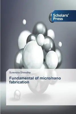 Podstawy mikro/nano produkcji - Fundamental of micro/nano fabrication