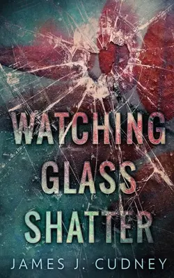 Oglądanie rozbitego szkła - Watching Glass Shatter