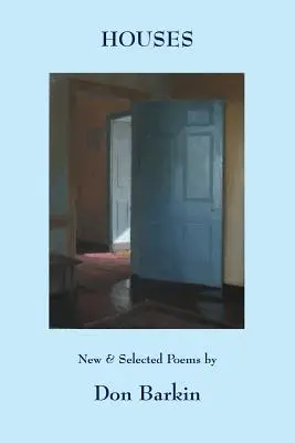 Domy: Nowe i wybrane wiersze Dona Barkina - Houses: New and Selected Poems by Don Barkin