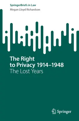 Prawo do prywatności 1914-1948: Stracone lata - The Right to Privacy 1914-1948: The Lost Years