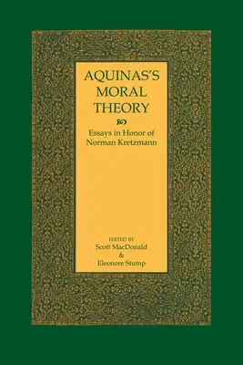 Teoria moralna Akwinaty: Eseje na cześć Normana Kretzmanna - Aquinas's Moral Theory: Essays in Honor of Norman Kretzmann