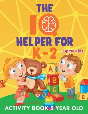 IQ Helper dla K-2: Książka ćwiczeń dla 5-latków - The IQ Helper for K-2: Activity Book 5 Year Old
