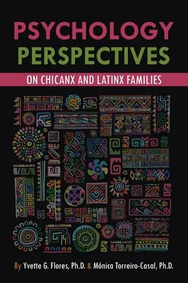 Perspektywy psychologiczne dotyczące rodzin chicanx i latynoskich - Psychological Perspectives on Chicanx and Latinx Families