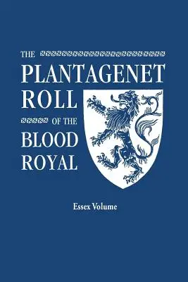 Plantagenet Roll of the Blood Royal. Będąc kompletną tabelą wszystkich żyjących obecnie potomków Edwarda III, króla Anglii. the Isabel of Essex Volu - Plantagenet Roll of the Blood Royal. Being a Complete Table of All the Descendants Now Living of Edward III, King of England. the Isabel of Essex Volu