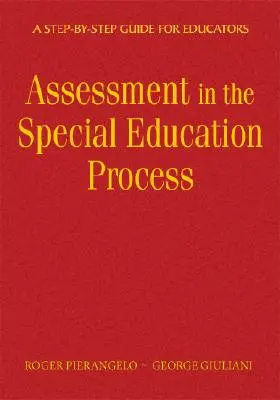 Zrozumienie oceny w procesie edukacji specjalnej: Przewodnik krok po kroku dla nauczycieli - Understanding Assessment in the Special Education Process: A Step-by-Step Guide for Educators