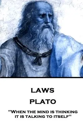 Platon - Prawa: Kiedy umysł myśli, mówi sam do siebie„”. - Plato - Laws: When the mind is thinking it is talking to itself