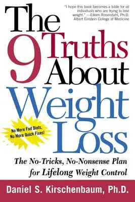 9 prawd o utracie wagi: Bez sztuczek, bezsensowny plan kontroli wagi przez całe życie - The 9 Truths about Weight Loss: The No-Tricks, No-Nonsense Plan for Lifelong Weight Control