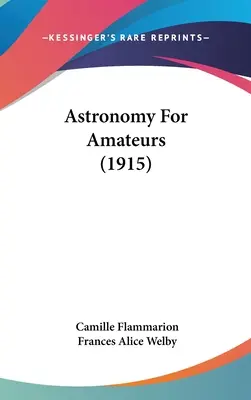 Astronomia dla amatorów (1915) - Astronomy For Amateurs (1915)