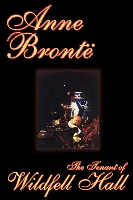 Lokatorka Wildfell Hall Anne Bronte, literatura piękna, klasyka - The Tenant of Wildfell Hall by Anne Bronte, Fiction, Classics