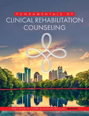 Podstawy doradztwa w zakresie rehabilitacji klinicznej - Fundamentals of Clinical Rehabilitation Counseling
