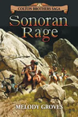 Sonoran Rage: A Colton Brothers Saga, No. 2