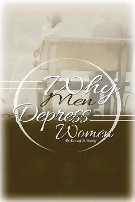 Dlaczego mężczyźni przygnębiają kobiety - Why Men Depress Women