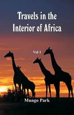 Podróże w głąb Afryki: Vol -1 - Travels in the Interior of Africa: Vol -1