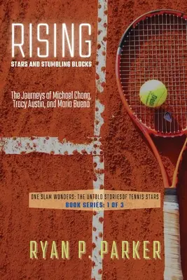 Wschodzące gwiazdy i potknięcia: Podróże Michaela Changa, Tracy Austin i Marii Bueno - Rising Stars and Stumbling Blocks: The Journeys of Michael Chang, Tracy Austin, and Maria Bueno