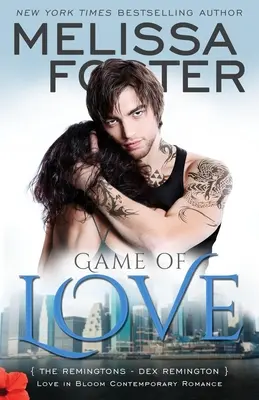 Gra o miłość (Love in Bloom: The Remington, Book 1): Dex Remington - Game of Love (Love in Bloom: The Remingtons, Book 1): Dex Remington