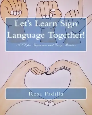 Nauczmy się razem języka migowego! ASL dla początkujących i początkujących czytelników - Let's Learn Sign Language Together!: ASL for Beginners and Early Readers