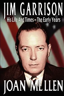 Jim Garrison: Jego życie i czasy, wczesne lata - Jim Garrison: His Life and Times, the Early Years