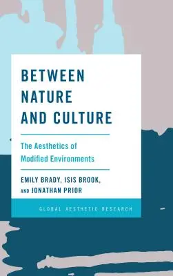 Między naturą a kulturą: Estetyka zmodyfikowanych środowisk - Between Nature and Culture: The Aesthetics of Modified Environments