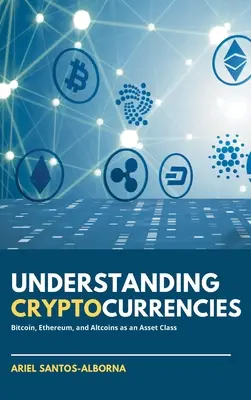 Zrozumieć kryptowaluty: Bitcoin, Ethereum i Altcoiny jako klasa aktywów - Understanding Cryptocurrencies: Bitcoin, Ethereum, and Altcoins as an Asset Class