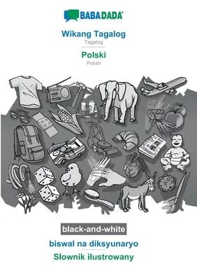 BABADADA czarno-biały, Wikang Tagalog - Polski, biswal na diksyunaryo - Slownik ilustrowany: Tagalog - Polski, słownik wizualny - BABADADA black-and-white, Wikang Tagalog - Polski, biswal na diksyunaryo - Slownik ilustrowany: Tagalog - Polish, visual dictionary