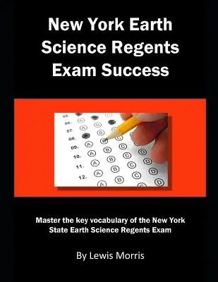 Sukces na egzaminie New York Earth Science Regents: Opanuj kluczowe słownictwo egzaminu New York State Earth Science Regents Exam - New York Earth Science Regents Exam Success: Master the key vocabulary of the New York State Earth Science Regents Exam