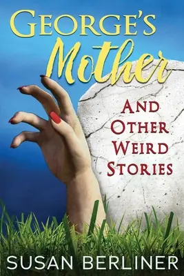 Matka George'a i inne dziwne historie - George's Mother and Other Weird Stories