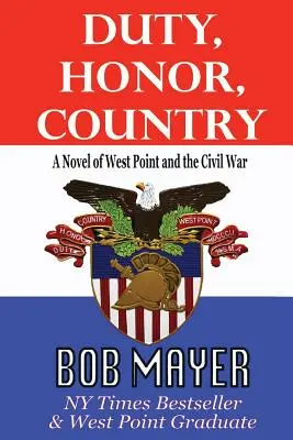 Obowiązek, honor, ojczyzna - powieść o West Point i wojnie secesyjnej - Duty, Honor, Country a Novel of West Point and the Civil War