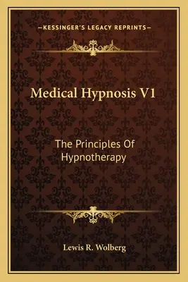 Hipnoza medyczna V1: Zasady hipnoterapii - Medical Hypnosis V1: The Principles Of Hypnotherapy