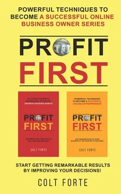 Profit First: Potężne techniki, aby stać się odnoszącym sukcesy właścicielem firmy online: Zacznij osiągać niezwykłe wyniki poprzez poprawę - Profit First: Powerful Techniques to Become a Successful Online Business Owner Series: Start Getting Remarkable Results by Improving