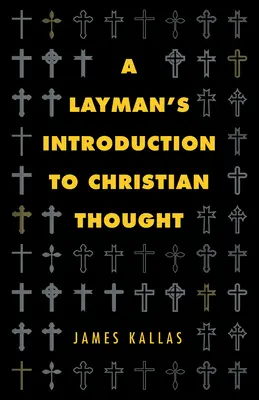 Laickie wprowadzenie do myśli chrześcijańskiej - A Layman's Introduction to Christian Thought