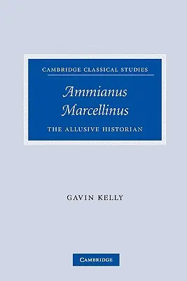 Ammianus Marcellinus: Aluzyjny historyk - Ammianus Marcellinus: The Allusive Historian