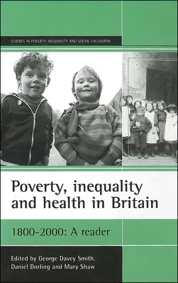 Ubóstwo, nierówności i zdrowie w Wielkiej Brytanii: 1800-2000: A Reader - Poverty, Inequality and Health in Britain: 1800-2000: A Reader