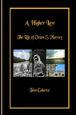 Wyższe prawo: Życie Orsona S. Murraya - A Higher Law: The Life of Orson S. Murray