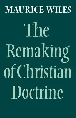 Przekształcanie doktryny chrześcijańskiej - The Remaking of Christian Doctrine