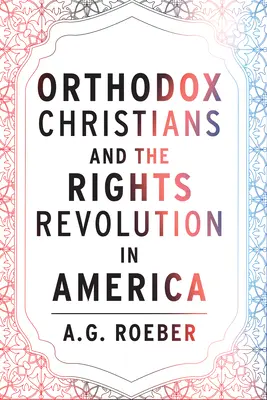 Prawosławni chrześcijanie i rewolucja praw w Ameryce - Orthodox Christians and the Rights Revolution in America