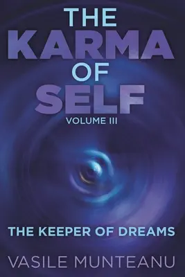 Karma samego siebie: Tom III - Strażnik snów - The Karma of Self: Volume III - The Keeper of Dreams