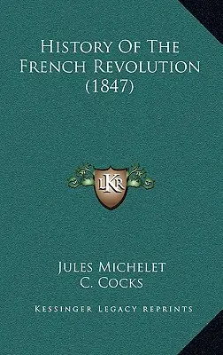 Historia rewolucji francuskiej (1847) - History Of The French Revolution (1847)