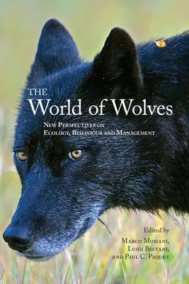 Świat wilków: Nowe spojrzenie na ekologię, zachowanie i zarządzanie - The World of Wolves: New Perspectives on Ecology, Behaviour, and Management