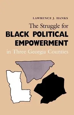 Walka o wzmocnienie pozycji politycznej czarnoskórych w trzech hrabstwach stanu Georgia - The Struggle for Black Political Empowerment in Three Georgia Counties