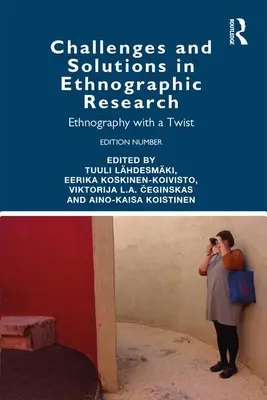 Wyzwania i rozwiązania w badaniach etnograficznych: Etnografia z niespodzianką - Challenges and Solutions in Ethnographic Research: Ethnography with a Twist
