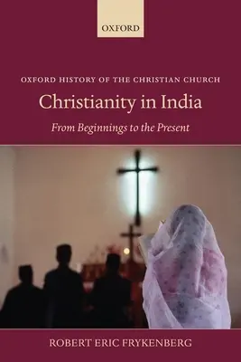 Chrześcijaństwo w Indiach: Od początków do współczesności - Christianity in India: From Beginnings to the Present