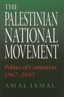 Palestyński Ruch Narodowy: Polityka sporów, 1967-2005 - The Palestinian National Movement: Politics of Contention, 1967-2005