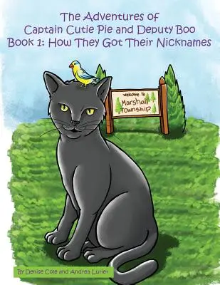 Przygody kapitana Cutie Pie i zastępcy Boo: Book 1: How They Got Their Nicknames The Adventures of Captain Cutie Pie and Deputy Boo: Book 1: How They Got Their Nicknames - The Adventures of Captain Cutie Pie and Deputy Boo: Book 1: How They Got Their Nicknames