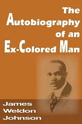 Autobiografia byłego kolorowego człowieka - The Autobiography of an Ex-Colored Man